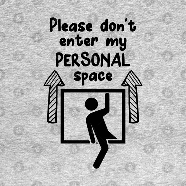 Please dont enter my personal space by holidaystore